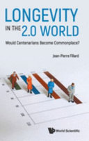 Longevity in the 2.0 world : would centenarians become commonplace? /