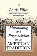 Muckraking and progressivism in the American tradition /