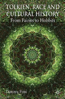 Tolkien, race, and cultural history : from fairies to Hobbits /