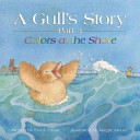 A gull's story, part 3 : colors at the shore /