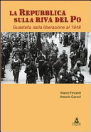 La Repubblica sulla riva del Po : Guastalla dalla liberazione al 1948 /