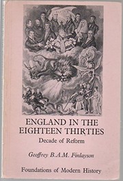 England in the eighteen thirties: decade of reform,