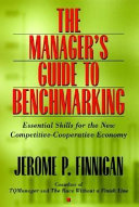 The manager's guide to benchmarking : essential skills for the new competitive-cooperative economy /