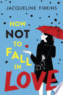 How not to fall in love /