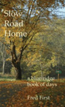 Slow road home : a Blue Ridge book of days /