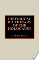 Historical dictionary of the Holocaust /
