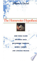 The homevoter hypothesis : how home values influence local government taxation, school finance, and land-use policies /