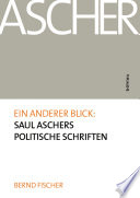 Ein anderer Blick : Saul Aschers politische Schriften /