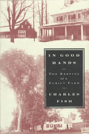 In good hands : the keeping of a family farm /