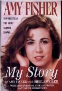 Amy Fisher : my story /