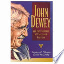 John Dewey and the challenge of classroom practice /