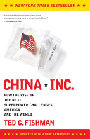 China, Inc. : how the rise of the next superpower challenges America and the world /