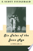 Six tales of the jazz age, and other stories /