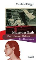 Muse des Exils : das Leben der Malerin Eva Herrmann /