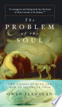 The problem of the soul : two visions of mind and how to reconcile them /