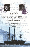 This Everlasting Silence : the Love Letters of Paquita Delprat and Douglas Mawson, 1911-1914.