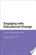 Engaging with educational change : voices of practitioner inquiry /