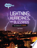 Lightning, hurricanes, and blizzards : the science of storms /