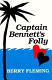 Captain Bennett's folly /