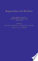 Regionalism and Revision : the Crown and its Provinces in England 1250-1650.