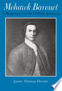 Mohawk baronet : a biography of Sir William Johnson.
