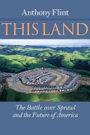 This land : the battle over sprawl and the future of America /