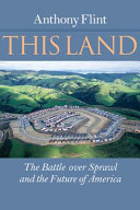 This land : the battle over sprawl and the future of America wth an updated introduction /