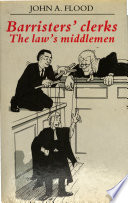 Barristers' clerks : the law's middlemen /