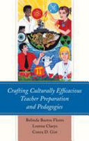 Crafting culturally efficacious teacher preparation and pedagogies /