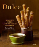 Dulce : desserts in the Latin-American tradition /