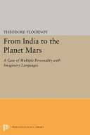 From India to the planet Mars : a case of multiple personality with imaginary languages /