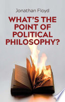 What's the point of political philosophy? /