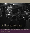 A place to worship : African American camp meetings in the Carolinas /