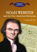 Noah Webster and the first American dictionary /