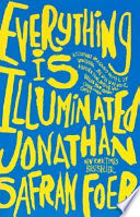 Everything is illuminated : a novel /