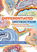 Supporting differentiated instruction : a professional learning communities approach /