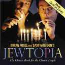 Jewtopia : the chosen book for the chosen people /