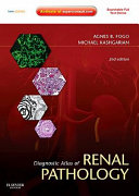 Diagnostic atlas of renal pathology : a companion to Brenner & Rector's the Kidney, 9th edition /