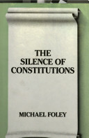 The silence of constitutions : gaps, "abeyances," and political temperament in the maintenance of government /