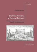 Die Villa Bellavista in Borgo a Buggiano : kunstpatronage und reprsentationsstrategien der Marchesi Feroni /