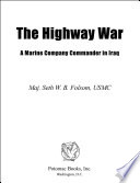 The highway war : a Marine company commander in Iraq /