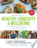 Manual of healthy longevity & wellbeing a three step plan /