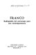 Franco : radiografía del personaje para sus contemporáneos /