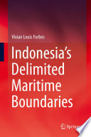 Indonesia's delimited maritime boundaries /