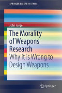 The morality of weapons research : why it is wrong to design weapons /