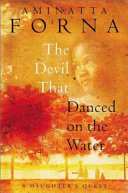 The devil that danced on the water : a daughter's quest /