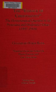 The essence of Christianity : the hermeneutical question in the Protestant and modernist debate (1897-1904) /