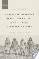 Second World War British military camouflage : designing deception /