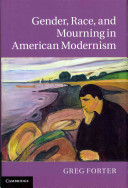Gender, race, and mourning in American modernism /