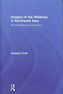 Images of the wildman in Southeast Asia : an anthropological perspective /